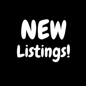 ALERT! NEW LISTINGS!!